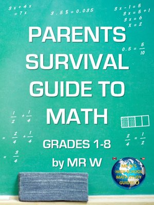 cover image of PARENTS SURVIVAL GUIDE TO MATH  GRADES 1-8  by MR W